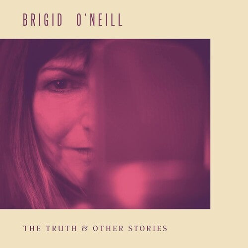 Brigid O'Neill - The Truth & Other Stories