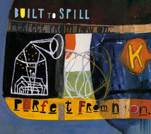 Built to Spill - Perfect From Now On