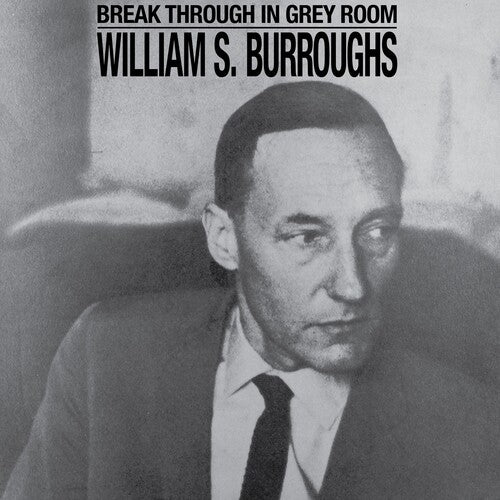 William Burroughs S. - Break Through In Grey Room
