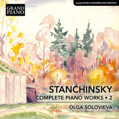 Stanchinsky/ Vladimirovich/ Solovieva - Complete Piano Works, Vol. 2