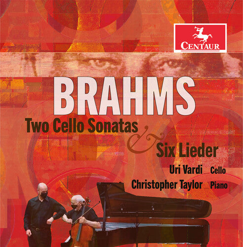 Brahms/ Vardi/ Taylor - Two Cello Sonatas & Six Lieder
