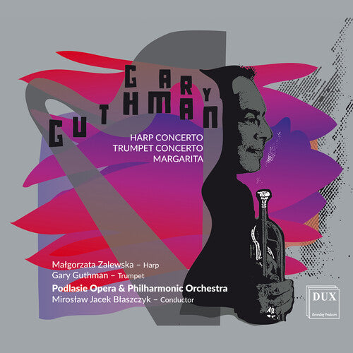 Guthman/ Zalewska/ Podlasie Opera - Harp Concerto Trumpet Concerto Margarita