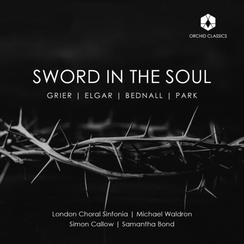 Bainton/ Bednall/ London Choral Sinfonia - Sword in the Soul