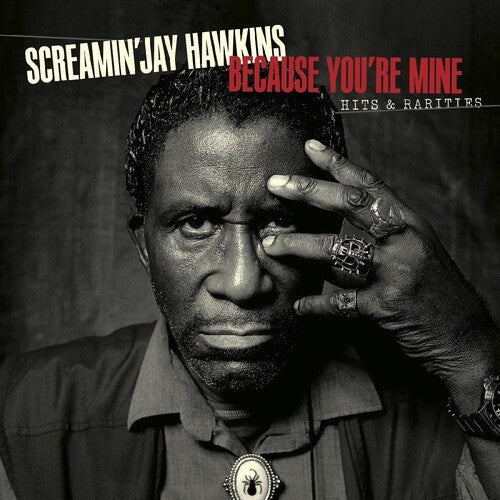 Jay Hawkins Screaming - Because You're Mine: Hits & Rarities