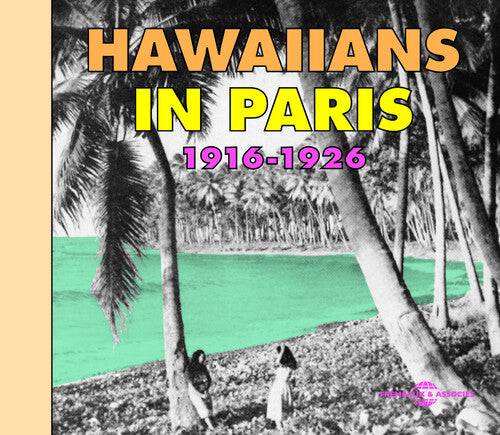 Various Artists - Hawaiians in Paris 1916-1926