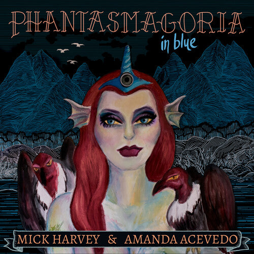 Mick Harvey / Amanda Acevedo - Phantasmagoria In Blue