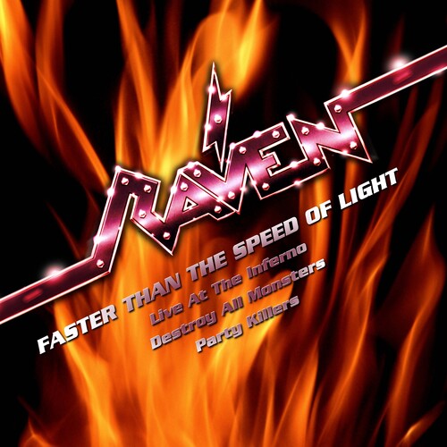 Raven - Faster Than The Speed Of Light - Live At The Inferno, Destroy All Monsters, Party Killers