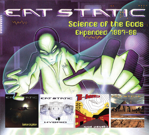 Eat Static - Science Of The Gods / B World Expanded 1997-1998