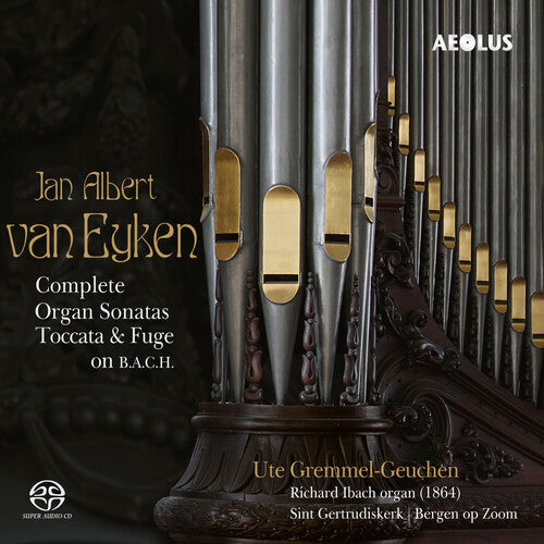 Eyken/ Ute Gremmel-Geuchen - Complete Organ Sonatas