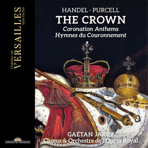 Handel/ Purcell/ Choeur De L'Opera Royal - Handel & Purcell: The Crown - Coronation Anthems