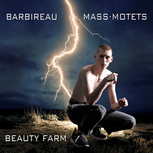 Barbireau/ Beauty Farm - Mass Motets