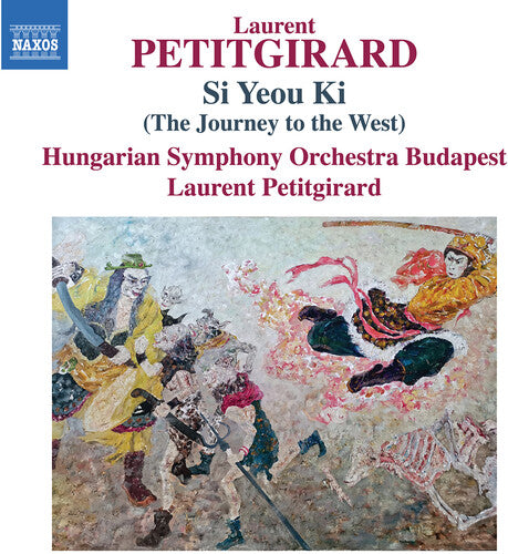 Petitgirard/ Hungarian Symphony Orch Budapest - Si Yeou Ki (The Journey to the West)