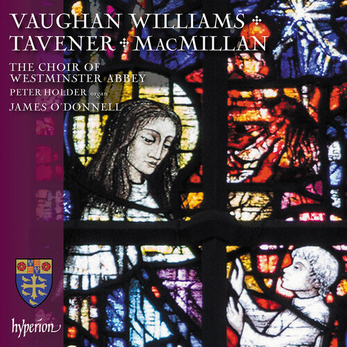 Westminster Abbey Choir - Vaughan Williams, MacMillan & Tavener: Choral works