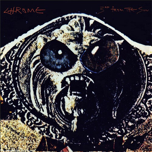Chrome - 3rd From The Sun