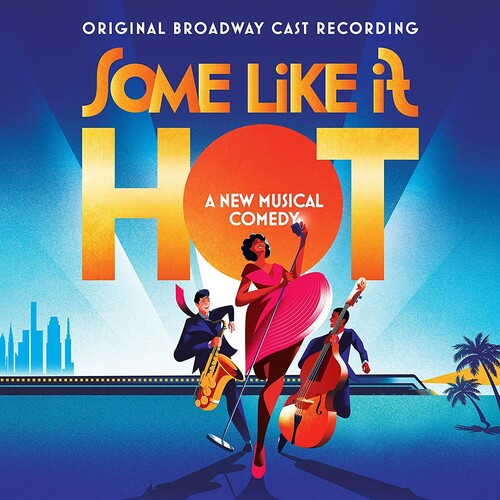 Marc Shaiman / Scott Wittman - Some Like It Hot (Original Broadway Cast Recording)