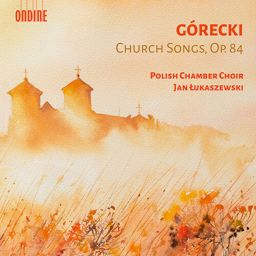 Gorecki/ Polish Chamber Choir - Church Songs Op. 84