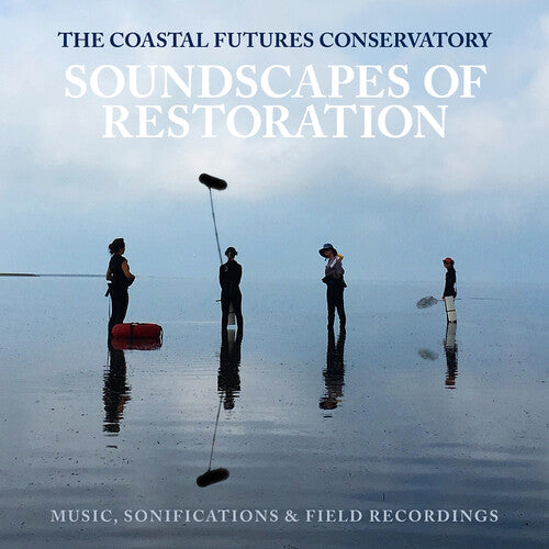 Burtner/ Chafe/ Ecosono Ensemble - Soundscapes of Restoration