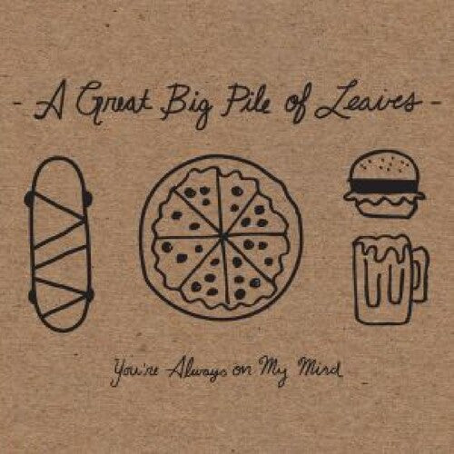 Great Big Pile of Leaves - You're Always On My Mind