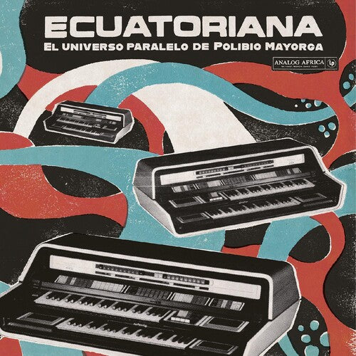 Ecuatoriana - El Universo Paralelo De/ Various - Ecuatoriana - El Universo Paralelo de Polibio Mayorga 1969-1981 (Various Artists)