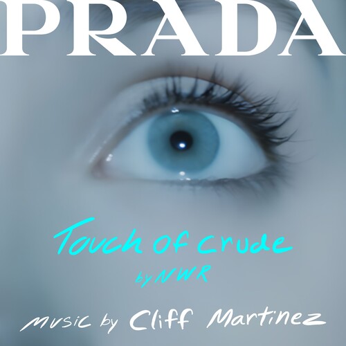 Cliff Martinez - Touch Of Crude (Prada Short Film) (Original Soundtrack)