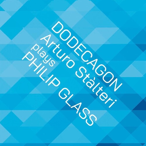 Arturo Stalteri - Glass: Dodecagon