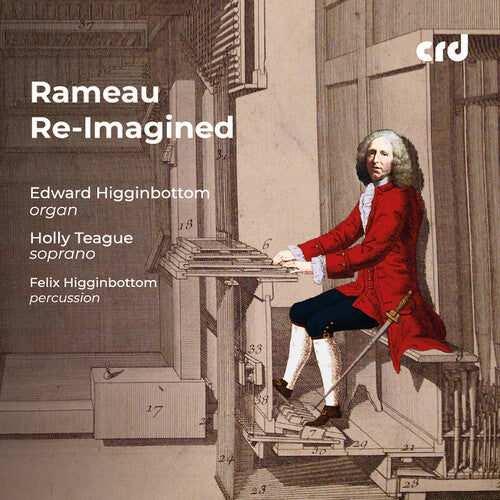 Rameau/ Higginbottom/ Teague - Re-Imagined