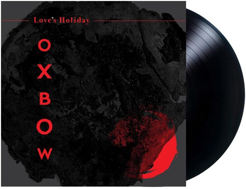 Oxbow - Love's Holiday