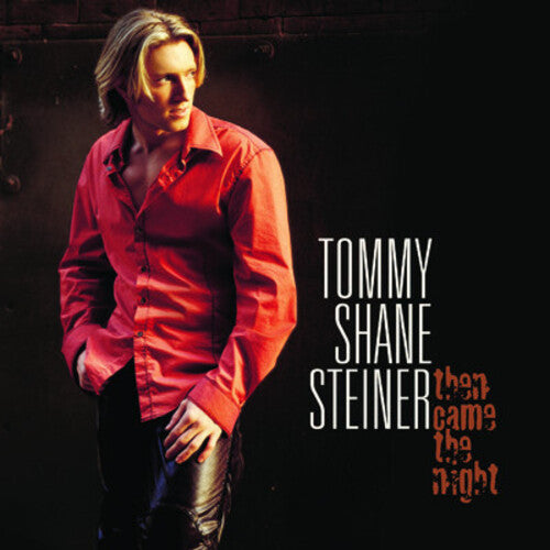 Tommy Steiner Shane - Then Came the Night