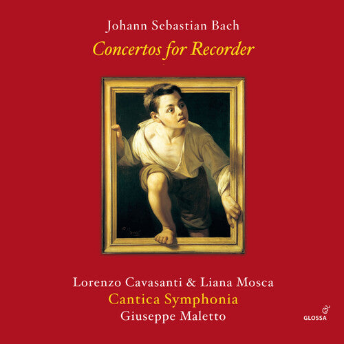 J.S. Bach / Cavasanti/ Cantica Symphonia - Concertos for Recorder