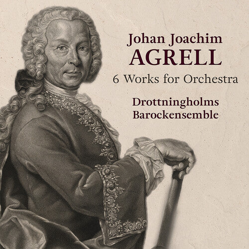 Agrell/ Drottningholms Barockensemble - 6 Works for Orchestra