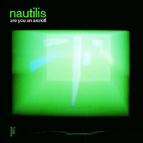 Nautilis - Are You An Axolotl