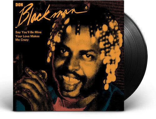 Don Blackman - Say You'll Be Mine / Your Love Makes Me Crazy