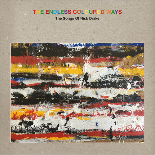 Endless Coloured Ways: Songs of Nick Drake/ Var - The Endless Coloured Ways: The Songs of Nick Drake (Various Artists)