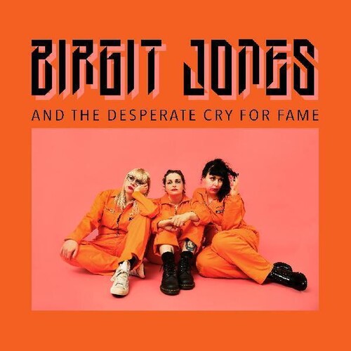 Birgit Jones - Birgit Jones And The Desperate Cry For Fame
