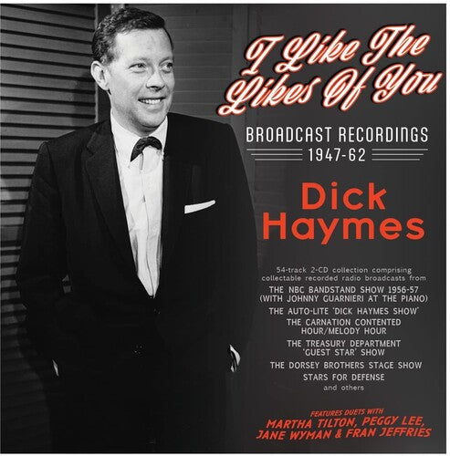Dick Haymes - I Like The Likes Of You: Broadcast Recordings 1947-62