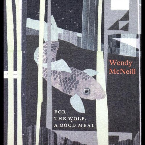 Wendy McNeill - For The Wolf A Good Meal