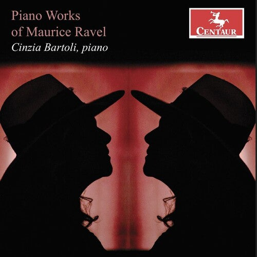 Cinzia Bartoli - Piano Works of Maurice Ravel