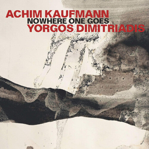 Yorgos Dimitriadis / Achim Kaufmann - Nowhere One Goes
