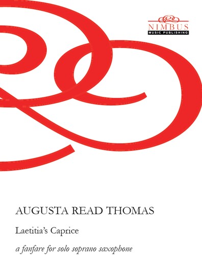 Augusta Read Thomas - Laetitia's Caprice - a Fanfare for Solo Soprano
