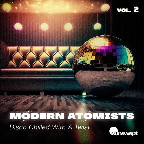 Modern Atomists - Disco Chilled With A Twist, Vol. 2