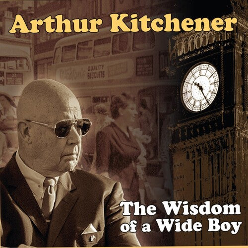 Arthur Kitchener - Wisdom Of A Wide Boy