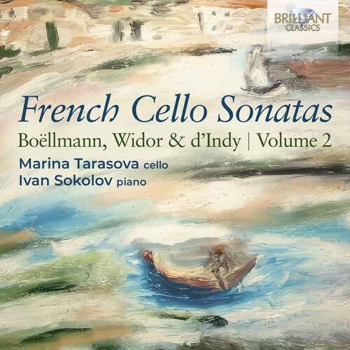 Boellmann/ D'Indy/ Sokolov - French Cello Sonatas Vol. 2