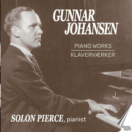 Johansen/ Pierce - Piano Works