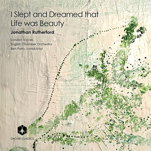 Rutherford/ English Chamber Orchestra - I Slept & Dreamed That Life Was Beauty