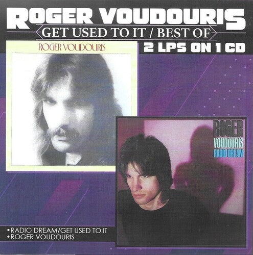 Roger Voudouris - Get Used To It-Best Of-2 LPs on 1 CD