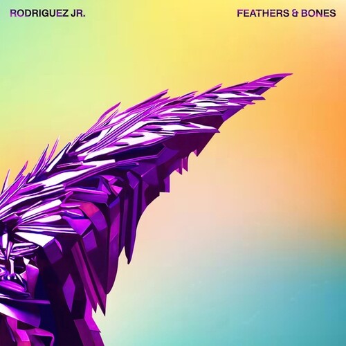 Rodriguez Jr - Feathers And Bones