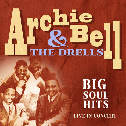 Archie Bell & the Drells - Big Soul Hits Live in Concert