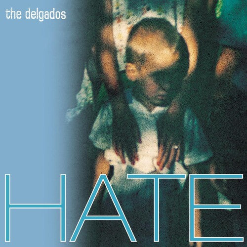 Delgados - Hate