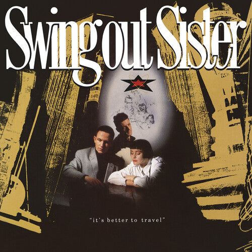 Swing Out Sister - It's Better To Travel - Expanded Edition