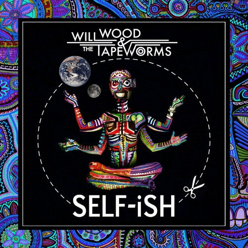 Will Wood & the Tape Worms - Self-ish